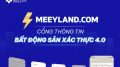 Cổng thông tin bất động sản xác thực 4.0 meeyland.com – Giải pháp tối ưu với mức chi phí hấp dẫn